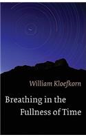 Breathing in the Fullness of Time