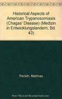 Historical Aspects of American Trypanosomiasis (Chagas' Disease)