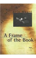 A Frame of the Book: Poems: Poems