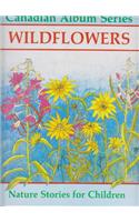 Wildflowers: Nature Stories for Children (Wilderness Album Series)