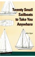 Twenty Small Sailboats to Take You Anywhere