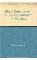 Black Employment in City Government, 1973-1980