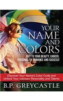 Your Name And Colors Key To Your Beauty, Career, Personality, Romance And Success