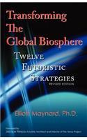 Transforming the Global Biosphere