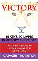 VICTORY 10 Keys to Living in Victory Every Day