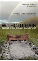Without Rain There Can Be No Rainbows