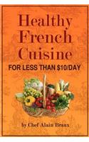 Healthy French Cuisine for Less Than $10/Day