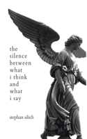 Silence Between What I Think And What I Say