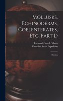 Mollusks, Echinoderms, Coelenterates, Etc. Part D [microform]