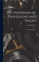 Panorama of Professions and Trades; or Every Man's Book