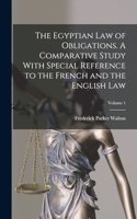 The Egyptian law of Obligations. A Comparative Study With Special Reference to the French and the English law; Volume 1