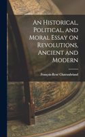 Historical, Political, and Moral Essay on Revolutions, Ancient and Modern