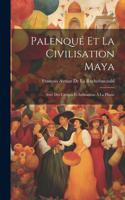 Palenqué Et La Civilisation Maya