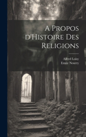 A Propos d'Histoire des Religions