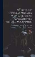 Ad Lucilium epistulae morales. With an English translation by Richard M. Gummere