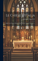 Chiese D'italia: Dalla Loro Origine Sino Ai Nostri Giorni: Opera, Volume 3...
