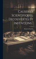 Causeries Scientifiques, Decouvertes Et Inventions...