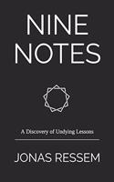 Nine Notes: A Discovery of Undying Lessons