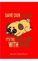 Save Our Planet Journal: Dot Grid Journal - Earth-Day Planet Gift Idea Save Our Planet With Pugs - Red Dotted Diary, Planner, Gratitude, Writing, Travel, Goal, Bullet Notebo