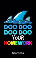 Notebook - Doo Doo Doo Doo Your Homework