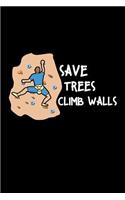 Save Trees Climb Walls