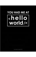You Had Me at Hello World: 6 Columns Columnar Pad(309 6 Columns Columnar Pad)