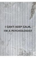 I Can't Keep Calm, I'm a Psychologist