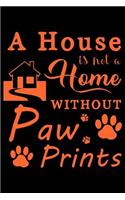 A house is not a home without paw prints