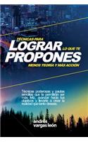 Técnicas Para Lograr Lo Que Te Propones