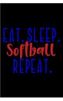 Eat. Sleep. Softball. Repeat.: Daily Water Reminder Log - 13 Month Fluid Tracking Checklist for Athletes, Teams, Coaches