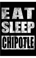 Eat Sleep Chipotle - Eat Sleep Chipotle