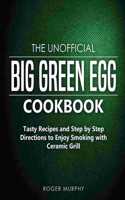 The Unofficial Big Green Egg Cookbook