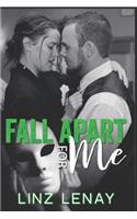 Fall Apart For Me: (2 Sterling)
