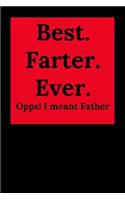 Best Farter Ever. Opps! I Meant Father.: Blank Lined Journal Dad Notebook (Gag Gift for Lovely Dad and All Father)