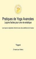 Pratiques de Yoga Avancées - Leçons faciles pour une vie extatique