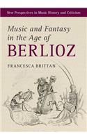 Music and Fantasy in the Age of Berlioz