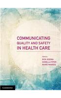 Communicating Quality and Safety in Health Care