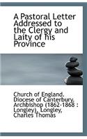 A Pastoral Letter Addressed to the Clergy and Laity of His Province