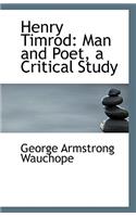 Henry Timrod: Man and Poet, a Critical Study