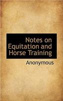 Notes on Equitation and Horse Training