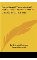 Proceedings Of The Academy Of Political Science V9, Part 1, 1920-1922: In The City Of New York (1922)