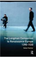 The Longman Companion to Renaissance Europe, 1390-1530