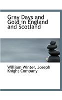 Gray Days and Gold in England and Scotland