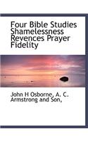 Four Bible Studies Shamelessness Revences Prayer Fidelity