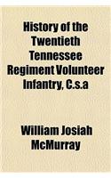 History of the Twentieth Tennessee Regiment Volunteer Infantry, C.S.a