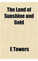 The Land of Sunshine and Gold