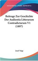 Beitrage Zur Geschichte Der Audientia Litterarum Contradictarum V1 (1897)