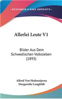 Allerlei Leute V1: Bilder Aus Dem Schwedischen Volksleben (1895)