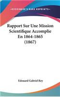 Rapport Sur Une Mission Scientifique Accomplie En 1864-1865 (1867)