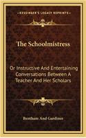 The Schoolmistress the Schoolmistress